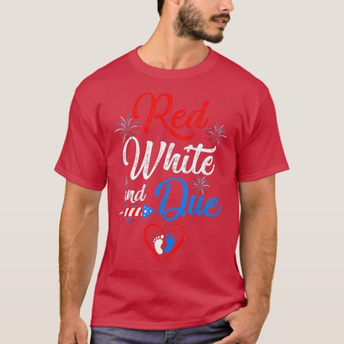 Red White And Due 4h Of July Pregnancy Independenc T_Shirt