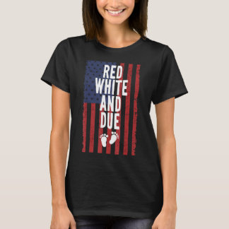 Red White And Due 4th Of July Independence Day Pre T-Shirt