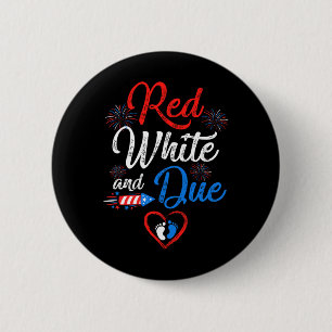 Red White And Due 4th Of July Pregnancy Independen Button