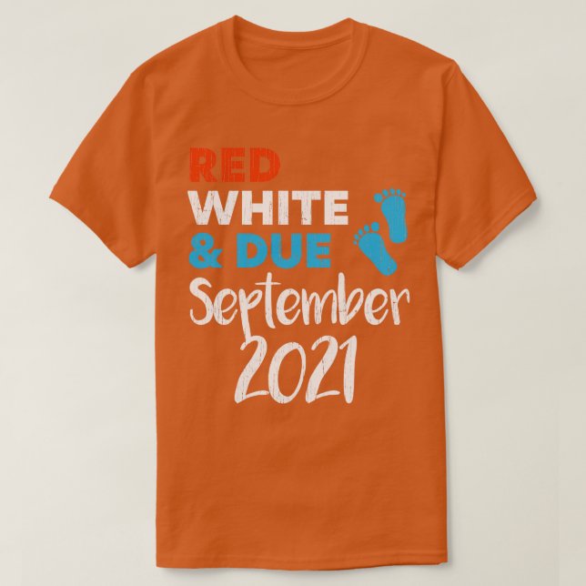 Red White and Due September 2021 Pregnancy Announc T-Shirt (Design Front)