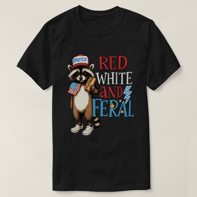 Red White and Feral – Funny 4th of July Raccoon  T-Shirt (Design Front)