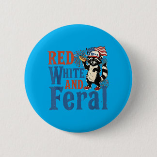 Red White And Feral Funny Raccoon America Fourth Button