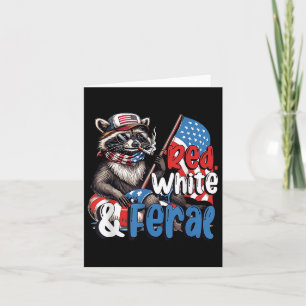 Red White And Feral Patriotic 4th Of July Funny Ra Card