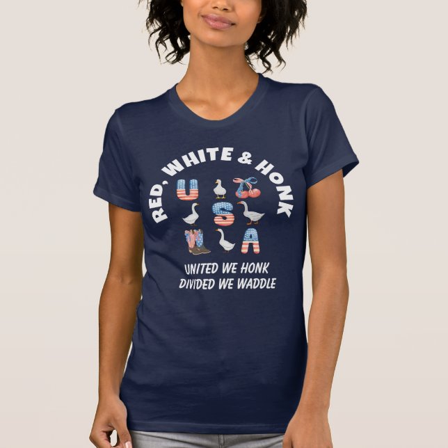 RED WHITE AND HONK Fun USA Goose 4th of July T-Shirt (Front)
