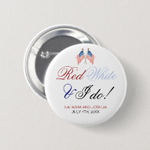 Red White and I Do 4th July Patriotic Wedding  Button