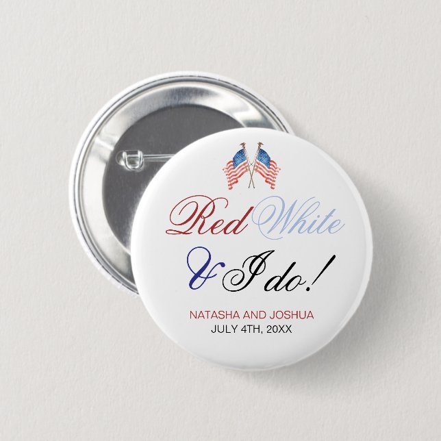 Red White and I Do 4th July Patriotic Wedding  Button (Front & Back)