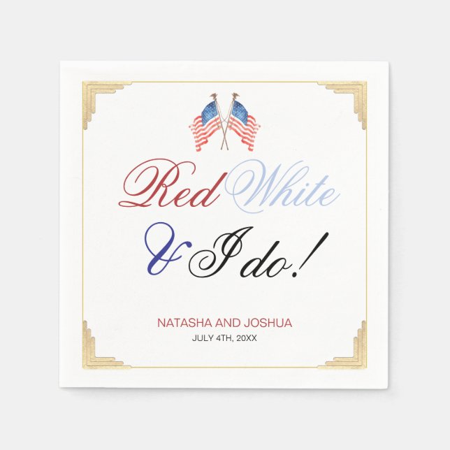 Red White and I Do 4th July Patriotic Wedding  Napkins (Front)