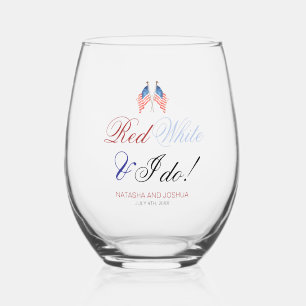 Red White and I Do 4th July Patriotic Wedding  Stemless Wine Glass