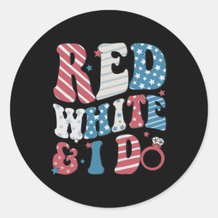 Red White And I Do Bride 4th Of July American Flag Classic Round Sticker