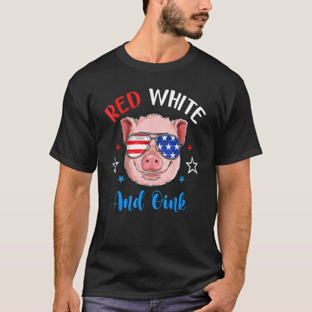 Red White And Oink Cute Pig 4th Of July Usa Flag P T-Shirt (Front)