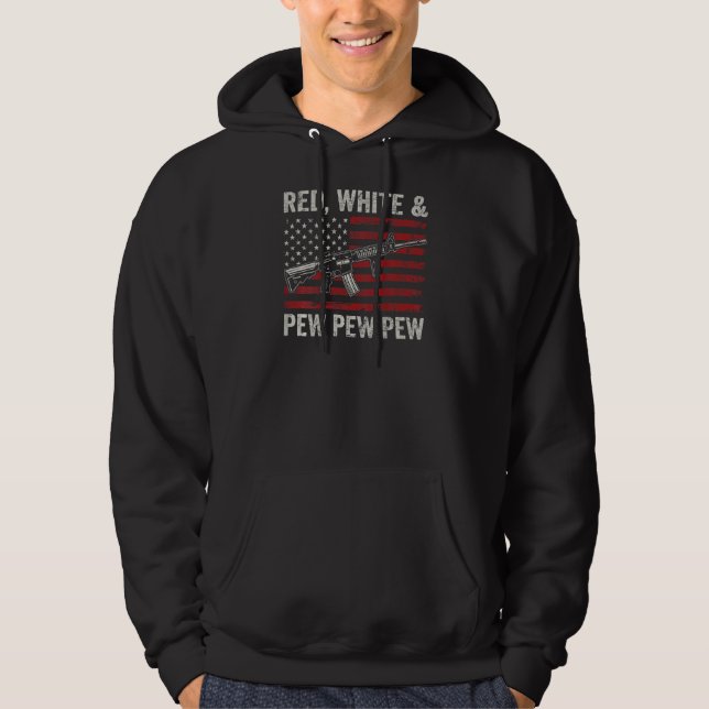 Red White And Pew  Patriotic Pro Gun Ar15 Rifle Us Hoodie (Front)