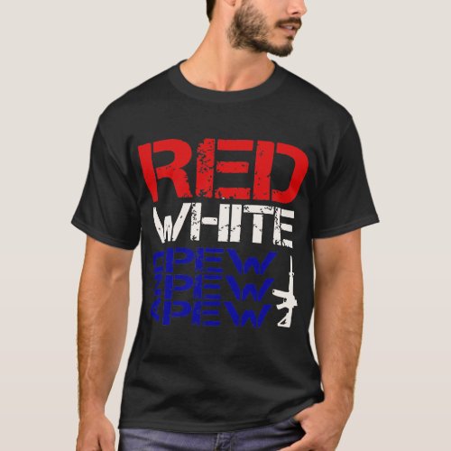 Red White And Pew Pew Pew  USAPatriotGraphics   T_Shirt