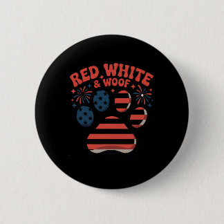 Red White And Woof Funny 4th Of July Dog _1 Button