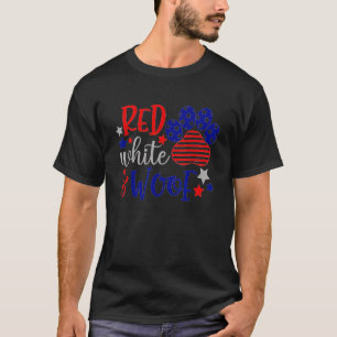 Red White And Woof Patriotic Dog  USA Flag 4th Of  T-Shirt