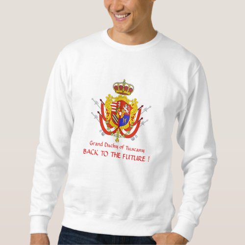 Red White Banner Grand Duchy of Tuscany Sweatshirt