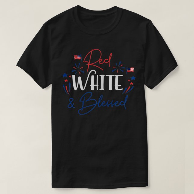 Red White & Blessed 4th of July Patriotic America  T-Shirt (Design Front)