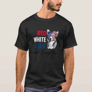 Red White Blue & Corgi Too American Flag 4th Of Ju T-Shirt