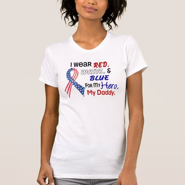 Red White Blue For My Daddy T-Shirt (Front)