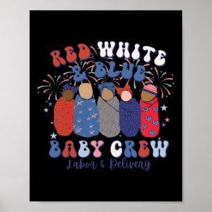 Red White Blue Labor And Delivery Nurse 4th Of Jul Poster