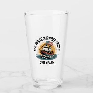 Red White & Booze Cruise 250th Years 4th of July  Glass