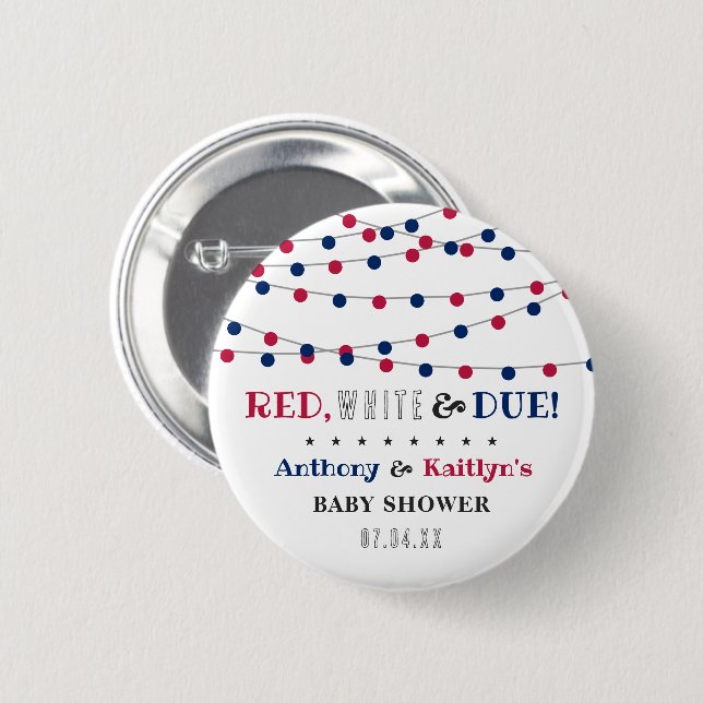 Red, White & Due! 4th Of July Baby Shower Button (Front & Back)