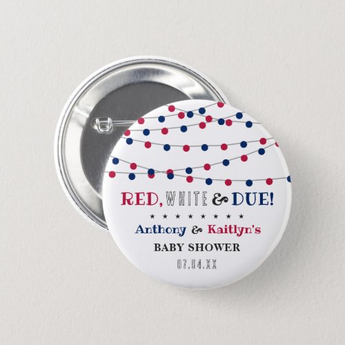 Red White  Due 4th Of July Baby Shower Button