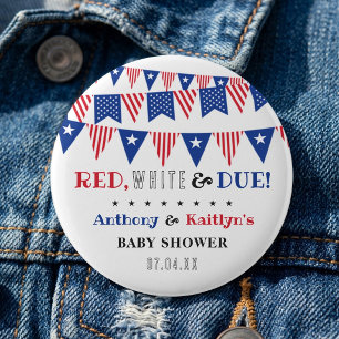 Red, White & Due! 4th Of July Baby Shower Button