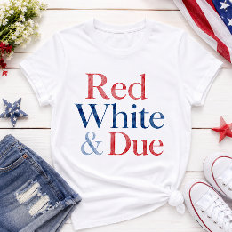 Red White & Due 4th of July Pregnancy Mom To Be T-Shirt