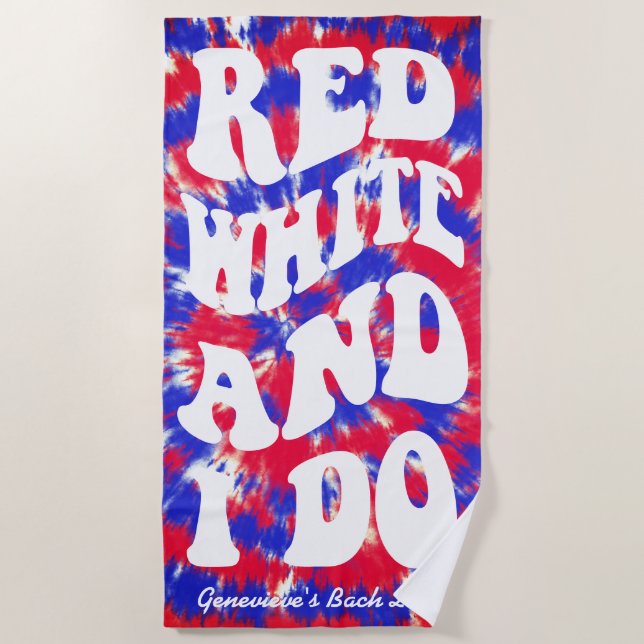 Red White I Do July 4th Retro Tie Dye Beach Towel (Front)