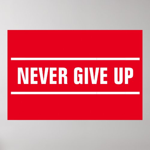 Red White Never Give Up Motivational Inspirational Poster
