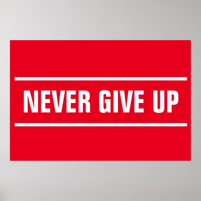 Red White Never Give Up Motivational Inspirational Poster (Front)