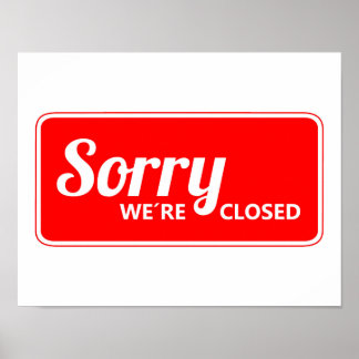RED WHITE SORRY SIGN WE'RE CLOSED