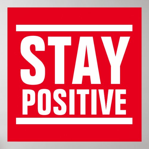 Red White Stay Positive Motivational Inspirational Poster