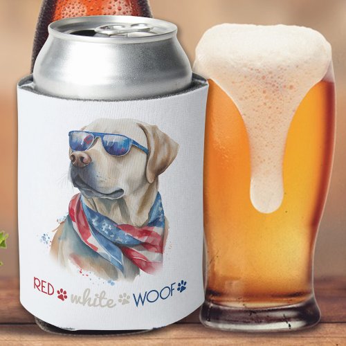 Red White Woof Patriotic Labrador Dog 4th Of July Can Cooler