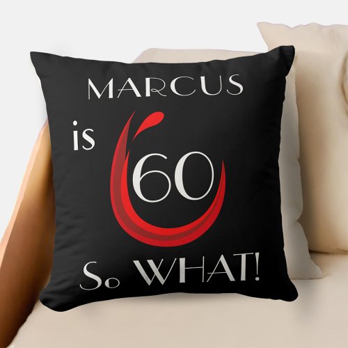 Red Wine 60 so what Funny 60th Birthday Throw Pillow