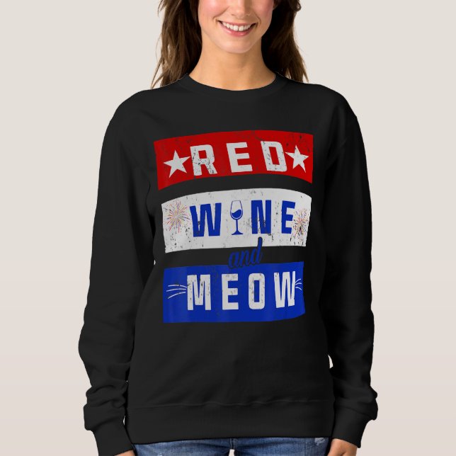 Red Wine And Meow Drinking 4th Of July Pride Ameri Sweatshirt (Front)