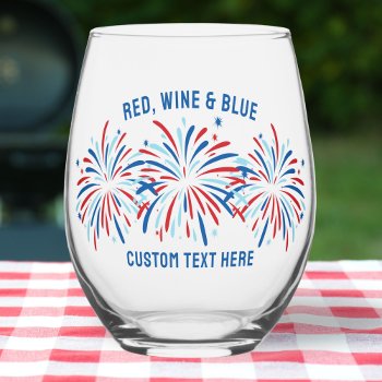 Red Wine & Blue Fireworks 4th Of July Custom  Stemless Wine Glass by colorfulgalshop at Zazzle