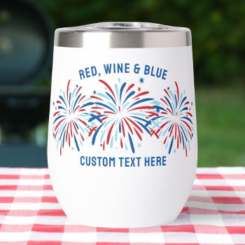 Red Wine & Blue Fireworks 4th Of July Custom  Thermal Wine Tumbler by colorfulgalshop at Zazzle