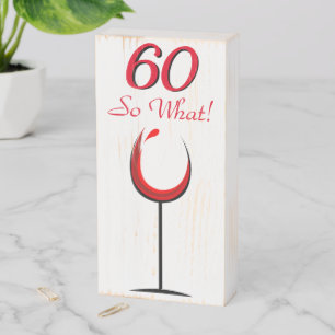 Red Wine Glass 60 So What 60th Birthday Wooden Box Sign