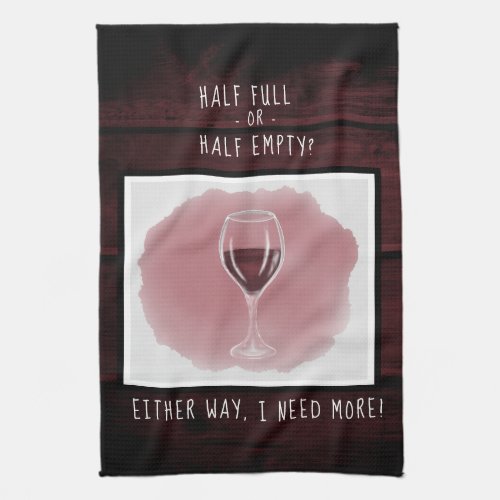 Red Wine Glass Half Empty Full Saying Watercolor Kitchen Towel
