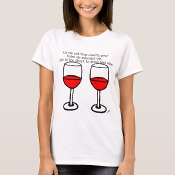 Red Wine Glasses With French English Quote T-shirt by CreativeContribution at Zazzle