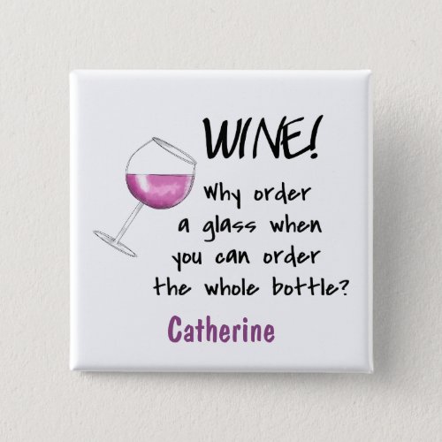 Red Wine _ Order Whole Bottle Funny Name Badge Pinback Button