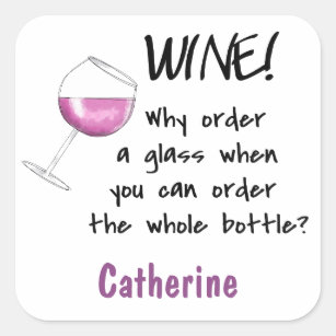 Funny Wine Sayings Stickers - 100% Satisfaction Guaranteed | Zazzle