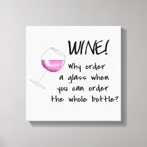 Red Wine Order Whole Bottle Funny Saying Art Canvas Print