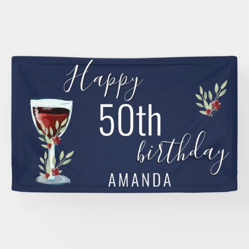 Red Wine Rose Watercolor Navy Blue 50th Birthday  Banner - Red Wine Rose Watercolor Navy Blue 50th Birthday Party Banner. The design has watercolor red wine glass, roses and twigs on a navy blue background. The text is in white and is fully customizable - personalize it with your name and any age. Great as a woman or man's birthday party backdrop.