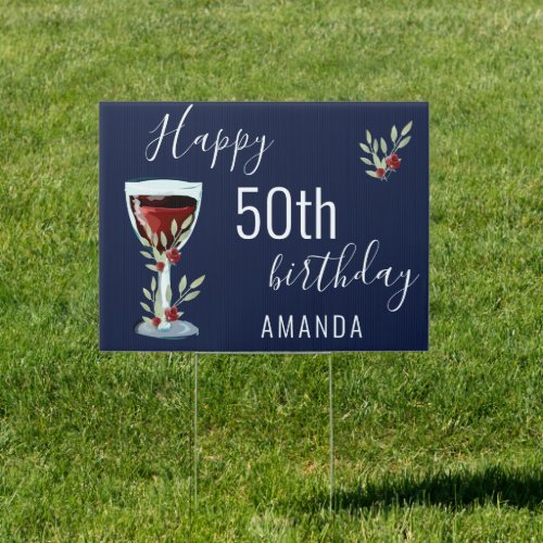Red Wine Rose Watercolor Navy Blue 50th Birthday Sign - Red Wine Rose Watercolor Navy Blue 50th Birthday Party Sign. The design has watercolor red wine glass, roses and twigs on a navy blue background. The text is in white and is fully customizable - personalize it with your name and any age. Great as a woman or man's birthday party garden sign.