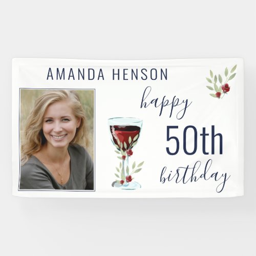 Red Wine Rose Watercolor Photo 50th Birthday  Banner - Red Wine Glass Rose Watercolor Photo 50th Birthday Banner. The design has watercolor red wine glass, roses and twigs. The text is fully customizable - personalize it with your photo, name and age. Great as a woman or man's birthday party backdrop.