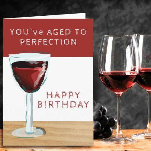 Red Wine Theme Aged to Perfection Birthday Card