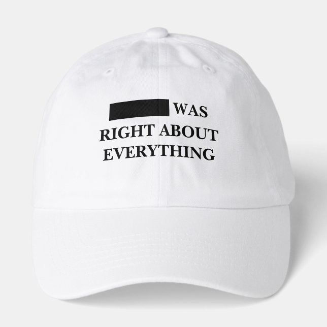 Redacted was right about everything hat (Front)