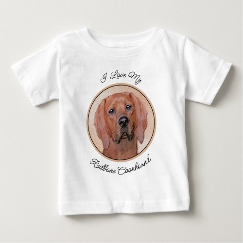 Redbone Coonhound Painting _ Cute Original Dog Art Baby T_Shirt